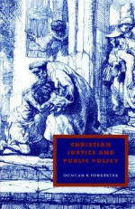 Christian Justice and Public Policy - Duncan B. Forrester