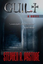 Guilt - Stephen R. Pastore