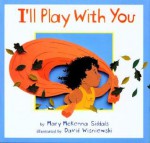 I'll Play With You - Mary McKenna Siddals, David Wisniewski