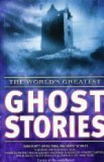 The World's Greatest Ghost Stories - Richard Dalby