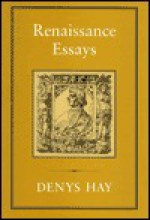 Renaissance Essays (History Series (Hambledon Press).) - Denys Hay