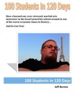 100 Students in 120 Days - Jeff Barnes