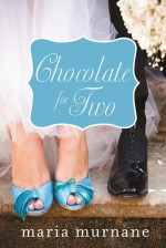 Chocolate for Two - Maria Murnane