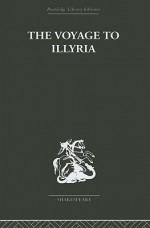 Voyage to Illyria Libshak V35 (Routledge Library Editions: Shakespeare) - Kenneth Muir, Sean O'Loughlin