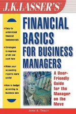 J.K.Lasser's Financial Basics for Business Managers - John A. Tracy