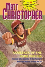 Comeback of the Home Run Kid - Matt Christopher, Stephanie True Peters