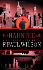 The Haunted Air - F. Paul Wilson