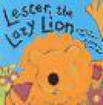 Lester the Lazy Lion - Jean Christie, Simone Abel