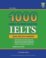 Columbia 1000 Words You Must Know for Ielts: Book One with Answers - Richard Lee