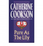 Pure As The Lily - Catherine Cookson