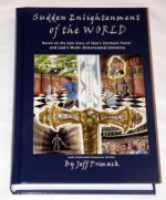 Sudden Enlightenment of the World - Jeff Primack, Susan O'Malley, Perego the Artist