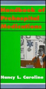 Handbook of Prehospital Medications - Nancy L. Caroline