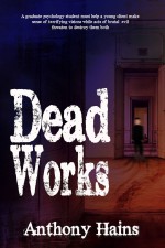 Dead Works - Anthony Hains