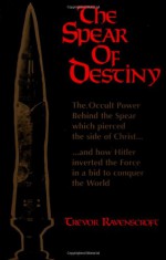 Spear of Destiny - Trevor Ravenscroft