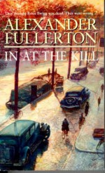 In at the Kill - Alexander Fullerton