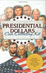 Presidential Dollars Coin Collecting Kit - Tammi Salzano, Dan Jankowski