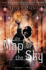 The Map of the Sky - Félix J. Palma