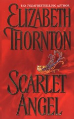 Scarlet Angel - Elizabeth Thornton