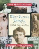 Mary Church Terrell: Leader for Equality - Patricia C. McKissack, Fredrick L. McKissack