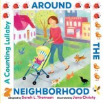 Around the Neighborhood: A Counting Lullaby - Sarah L. Thomson