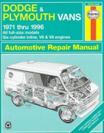 Dodge and Plymouth Vans (1971-96) Automotive Repair Manual (Haynes Automotive Repair Manuals) - P.B. Ward, John Harold Haynes