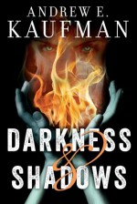 Darkness & Shadows - Andrew E. Kaufman