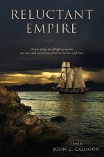 Reluctant Empire - John C. Calhoun