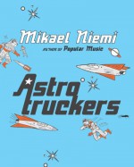 Astrotruckers - Mikael Niemi, Laurie Thompson