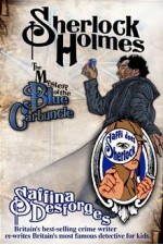 Saffi Does Sherlock: The Mystery of the Blue Carbuncle (Sherlock Holmes for Kids, #1) - Saffina Desforges