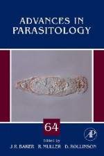 Advances in Parasitology, Volume 64 - John R. Baker, Ralph Muller, David Rollinson