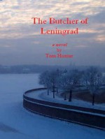 The Butcher of Leningrad - Tom Hunter