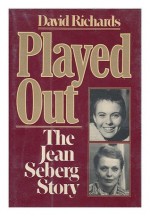 Played Out: The Jean Seberg Story - David Richards