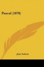 Pascal (1878) - John Tulloch