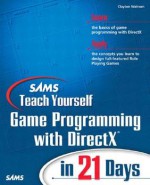 Sams Teach Yourself Game Programming with DirectX in 21 Days [With CDROM] - Clayton Walnum