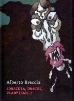 ¿Drácula, Dracul, Vlad?, ¡bah...! - Alberto Breccia