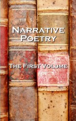 Narrative Poetry, The First Volume - Oscar Wilde, Matthew Arnold, Christina Rossetti, George Gordon Byron, Samuel Taylor Coleridge