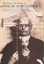 The Letters and Diaries of Oskar Schlemmer - Oskar Schlemmer, Tut Schlemmer, Krishna Winston