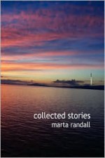 Collected Stories - Marta Randall