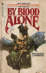 By Blood Alone - Bernhardt J. Hurwood