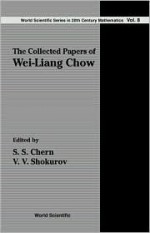 The Collected Papers of Wei-Liang Chow - Wei-Liang Chow