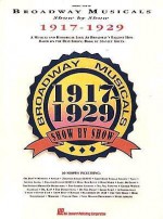 Broadway Musicals Show by Show 1917-1929 - Stanley Green