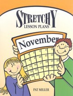 Stretchy Lesson Plans: November - Pat Miller