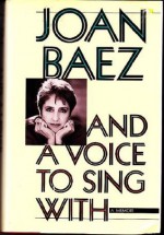 And a Voice to Sing With - Joan Baez