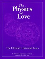 The Physics of Love: The Ultimate Universal Laws - Dale Pond, Rudolf Steiner