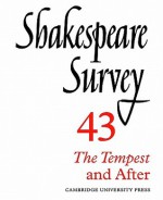 Shakespeare Survey 43: The Tempest and After - Stanley Wells, Jonathan Bate, Michael Dobson