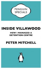 Inside Villawood: : Penguin Specials - Peter Mitchell