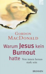 Warum Jesus kein Burnout hatte: Von innen heraus stark sein (German Edition) - Gordon MacDonald, Shutterstock, Frank Grundmüller