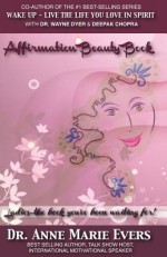 Affirmation Beauty Book: Ladies... the Book You've Been Waiting For! - Anne Marie Evers