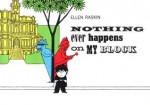 Nothing Ever Happens On My Block - Ellen Raskin