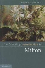 The Cambridge Introduction to Milton - Stephen B. Dobranski